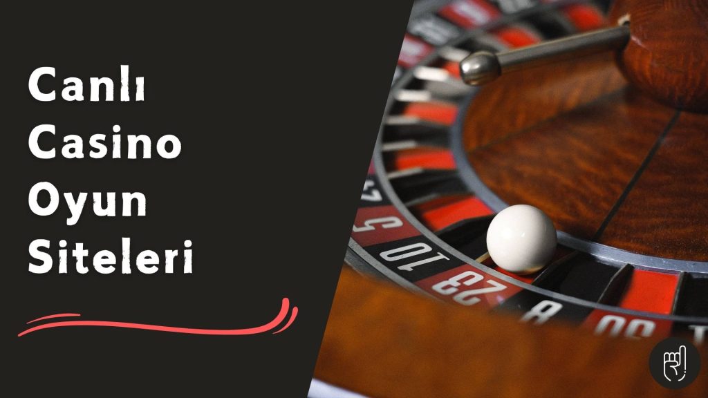 Yeni Nesil Canlı Casino Oyun Siteleri Seninle