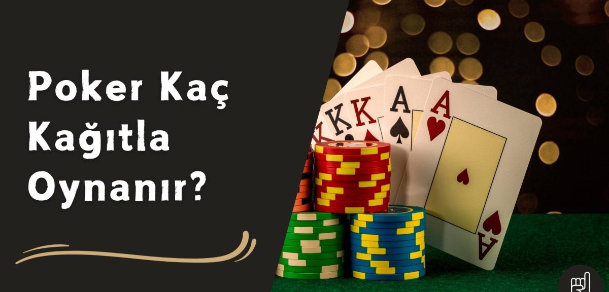 Online Sitelerde Poker Kaç Kağıtla Oynanır?