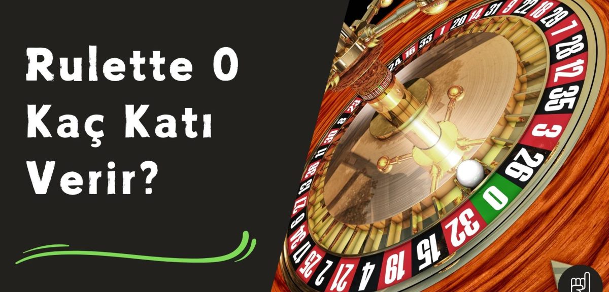 Canlı Rulette 0 Kaç Katı Verir Ne Kadar Kazanılır?